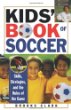 Kids' Book of Soccer: Skills, Strategies, and the Rules of the Game