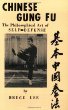 Chinese Gung Fu: The Philosophical Art of Self Defense