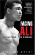 Facing Ali: 15 Fighters / 15 Stories