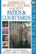 Patios and Courtyard Gardens: The American Horticultural Society Practical Guides (Ahs Practical Guides)
