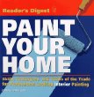 Paint Your Home: Skills, Techniques, and Tricks of the Trade for Professional Looking Interior Painting