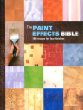 The Paint Effects Bible: 100 Recipes for Faux Finishes
