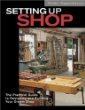 Setting Up Shop: The Practical Guide to Designing and Building Your Dream Shop