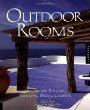 Outdoor Rooms: Designs for Porches, Terraces, Decks, Gazebos