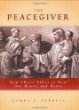 The Peacegiver: How Christ Offers to Heal Hearts and Homes