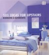 101 Ideas for Upstairs : Bedrooms and Bathrooms
