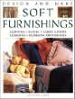Design and Make Soft Furnishings: Curtains Blinds Loose Covers Cushions Bedroom Furnishings