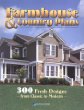 Farmhouse and Country Plans: 300 Fresh Designs from Classic to Modern
