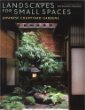 Landscapes for Small Spaces: Japanese Courtyard Gardens