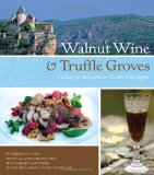 Walnut Wine and Truffle Groves: Culinary Adventures in the Dordogne