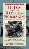 A Traveler s Guide to D-Day and the Battle for Normandy (The Traveller ordf;s Guides to the Battles and Battlefields of WWII)