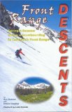 Front Range Descents: Spring and Summer Skiing and Snowboarding In Colorado s Front Range