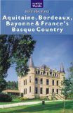 Aquitaine, Bordeaux, Bayonne and France s Basque Country