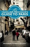 The Traveling Professor s Guide To Paris