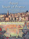 Travel South of France 2011: Provence, French Riviera and Languedoc-Roussillon - Illustrated Guide, Phrasebook and Maps. FREE Sudoku Puzzles and The Count of Monte Cristo by Alexandre Dumas (Mobi Travel)