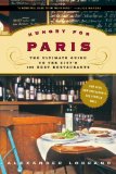 Hungry for Paris: The Ultimate Guide to the City s 102 Best Restaurants