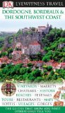 Dordogne, Bordeaux and the Southwest Coast (DK Eyewitness Travel Guide)