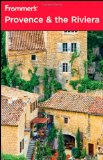 Frommer s Provence and the Riviera (Frommer s Complete)