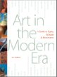Art in the Modern Era : A Guide to Styles, Schools,  Movements