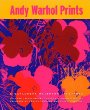 Andy Warhol Prints: A Catalogue Raisonne 1962-1987