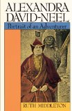 Alexandra David-Neel: Portait of an Adventurer