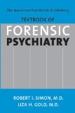 The American Psychiatric Publishing Textbook of Forensic Psychiatry: The Clinician s Guide