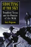 Shouting at the Sky: Troubled Teens and the Promise of the Wild