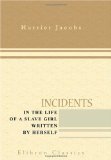 Incidents in the Life of a Slave Girl Written by Herself
