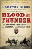 Blood and Thunder: The Epic Story of Kit Carson and the Conquest of the American West