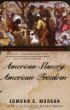 American Slavery, American Freedom