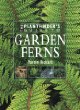 The Plantfinder's Guide to Garden Ferns