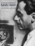 Photographs by Man Ray: 105 Works, 1920-1934