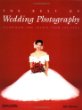 The Best of Wedding Photography: Techniques and Images from the Pros
