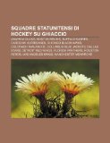 Squadre statunitensi di hockey su ghiaccio: Anaheim Ducks, Boston Bruins, Buffalo Sabres, Carolina Hurricanes, Chicago Blackhawks (Italian Edition)