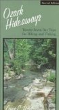 Ozark Hideaways: Twenty-Seven Day Trips for Hiking and Fishing