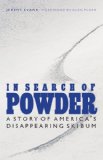 In Search of Powder: A Story of America s Disappearing Ski Bum