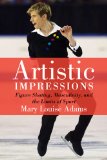 Artistic Impressions: Figure Skating, Masculinity, and the Limits of Sport