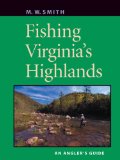 Fishing Virginia s Highlands: An Angler s Guide (Angler s Guides)