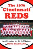 The 1976 Cincinnati Reds: Last Hurrah for the Big Red Machine