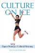 Culture on Ice: Figure Skating & Cultural Meaning